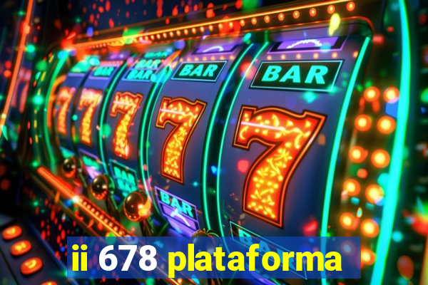 ii 678 plataforma